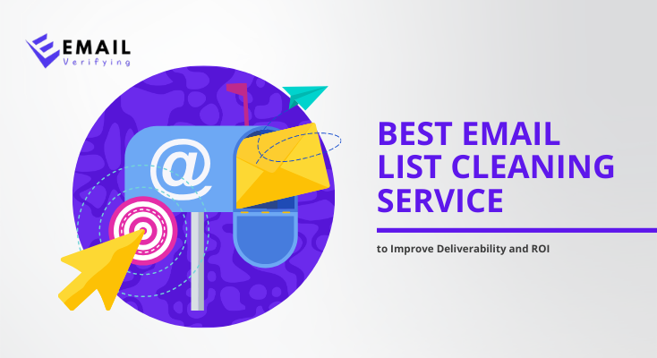 Best Email List Cleaning Service to Improve Deliverability and ROI